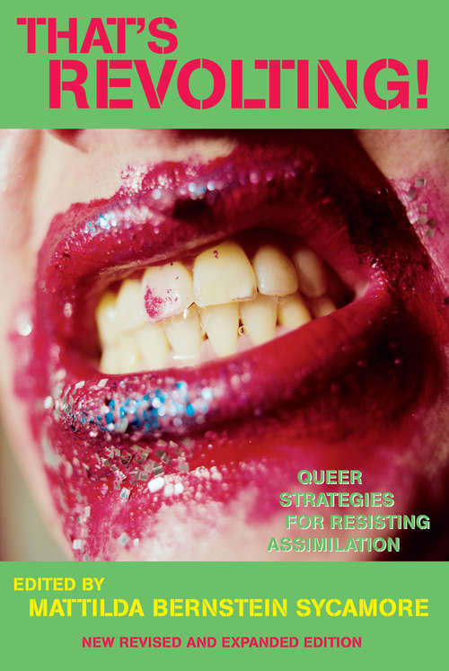 Book cover of That's Revolting!: Queer Strategies for Resisting Assimilation (2)