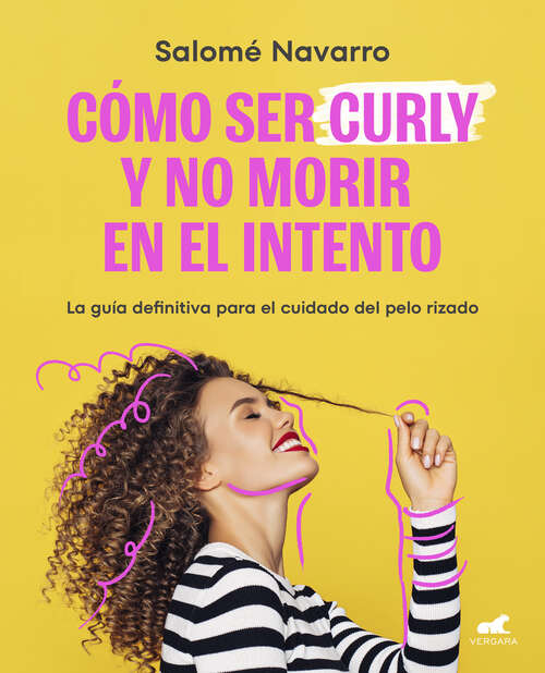 Book cover of Como ser curly y no morir en el intento: La guía definitiva para el cuidado del cabello rizado