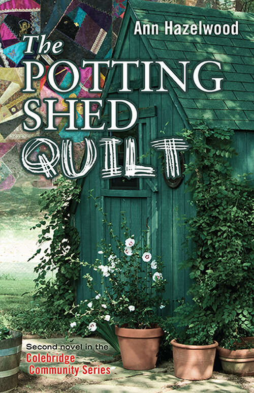 Book cover of The Potting Shed Quilt (Colebridge Community Series)