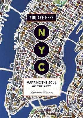 Book cover of You Are Here: Mapping the Soul of the City