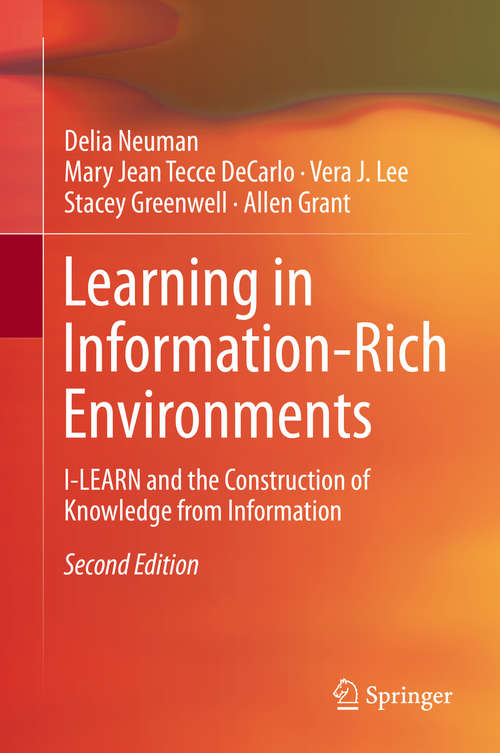 Book cover of Learning in Information-Rich Environments: I-LEARN and the Construction of Knowledge from Information (2nd ed. 2019)