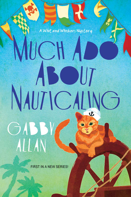 Book cover of Much Ado about Nauticaling (A Whit and Whiskers Mystery #1)