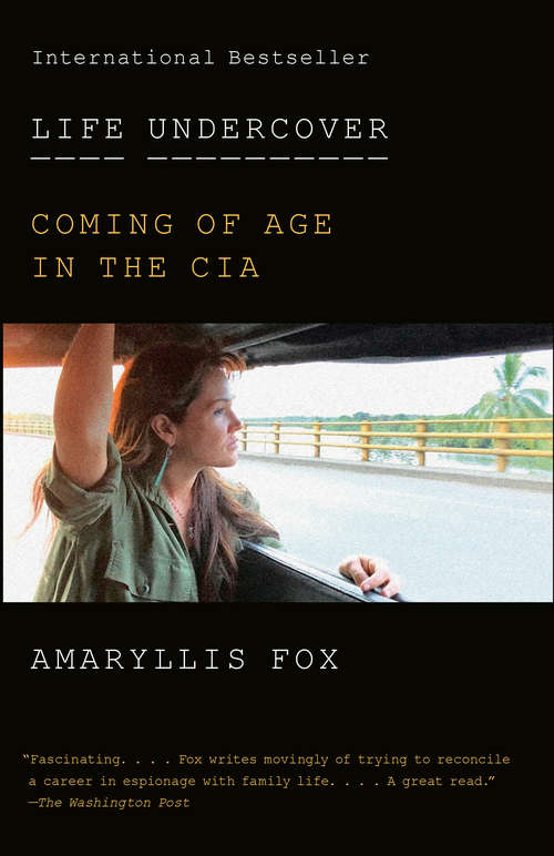 Book cover of Life Undercover: Coming of Age in the CIA