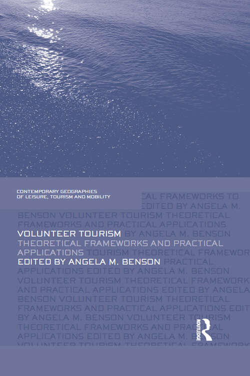 Book cover of Volunteer Tourism: Theoretical Frameworks and Practical Applications (Contemporary Geographies of Leisure, Tourism and Mobility)