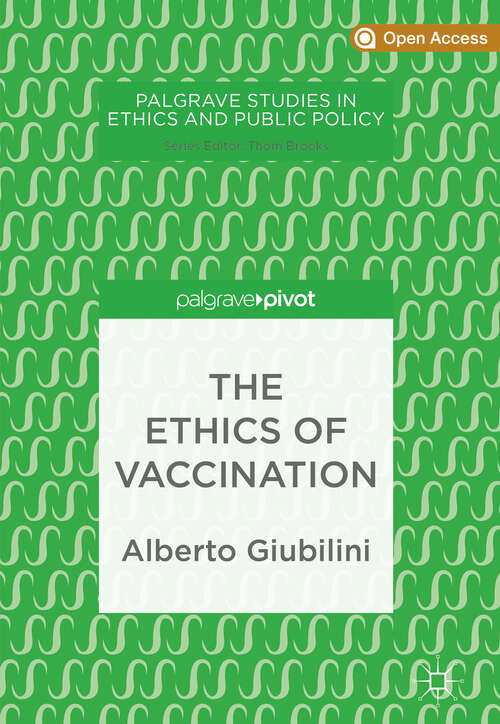 Book cover of The Ethics of Vaccination (1st ed. 2019) (Palgrave Studies in Ethics and Public Policy)