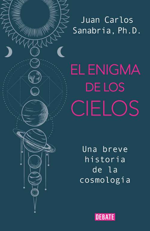 Book cover of El enigma de los cielos: Una breve historia de la cosmología