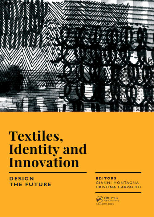 Book cover of Textiles, Identity and Innovation: Proceedings of the 1st International Textile Design Conference (D_TEX 2017), November 2-4, 2017, Lisbon, Portugal