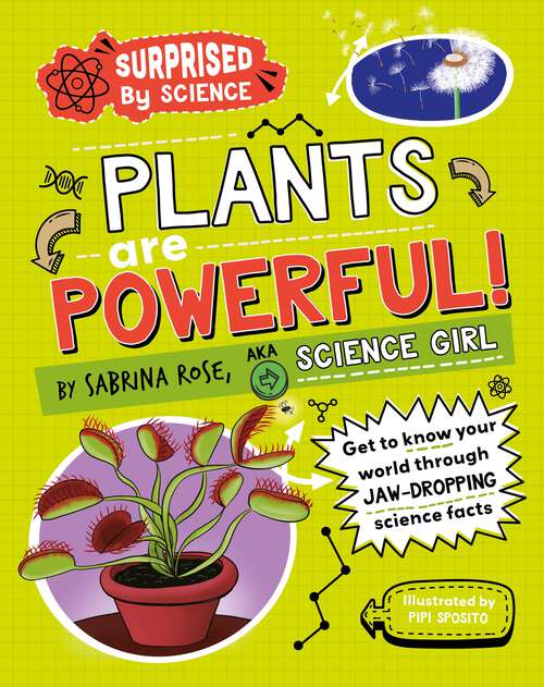 Book cover of Plants are Powerful! (Surprised by Science #5)