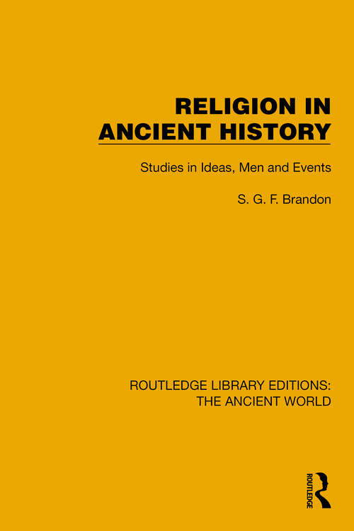 Book cover of Religion in Ancient History: Studies in Ideas, Men and Events (Routledge Library Editions: The Ancient World)