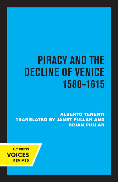 Book cover of Piracy and the Decline of Venice 1580 - 1615