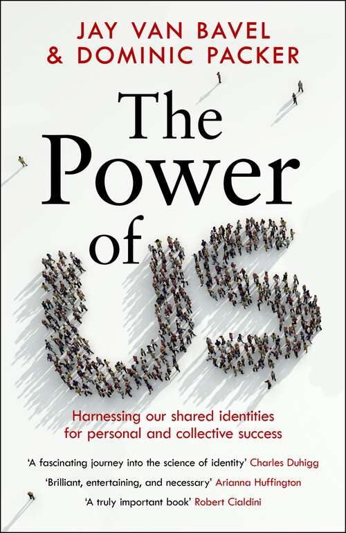 Book cover of The Power of Us: Harnessing Our Shared Identities for Personal and Collective Success