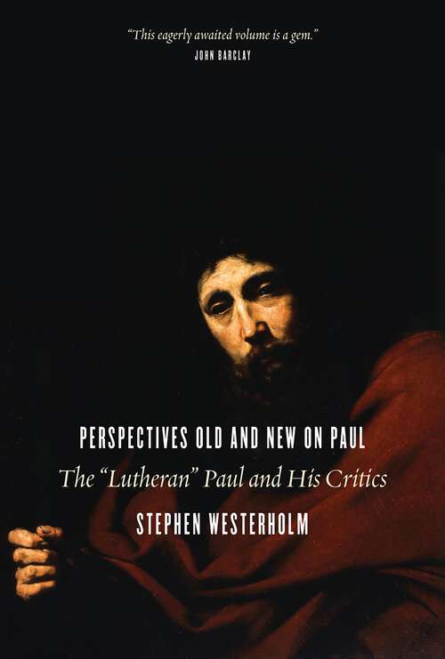 Book cover of Perspectives Old and New on Paul: The "Lutheran" Paul and His Critics