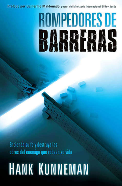 Book cover of Rompedores de barreras: Encienda su fe y destruya las obras del enemigo que rodean su vida