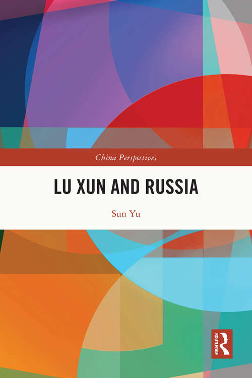 Book cover of Lu Xun and Russia (ISSN)