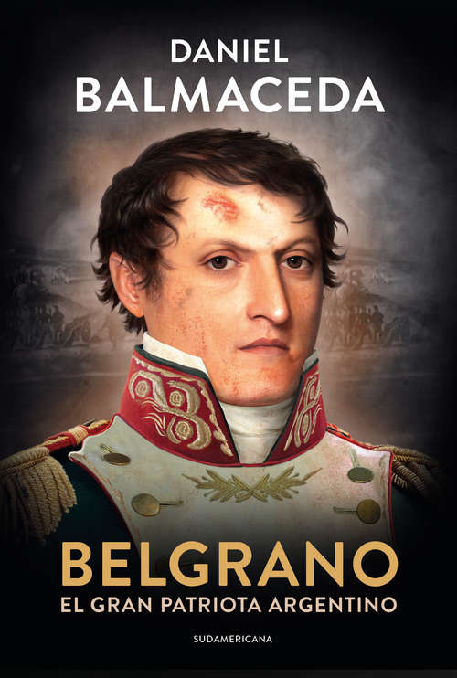 Book cover of Belgrano: El gran patriota argentino