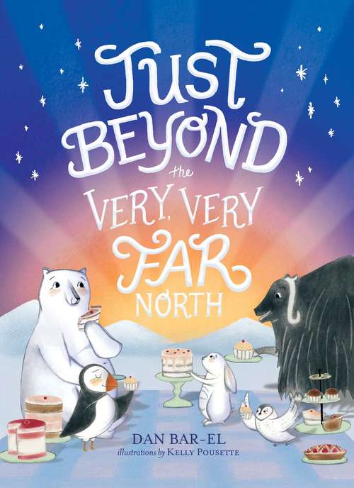Book cover of Just Beyond the Very, Very Far North (The Very, Very Far North)
