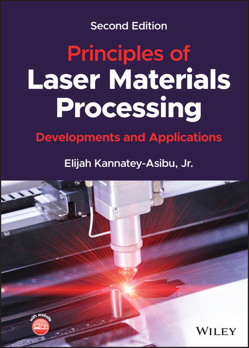 Book cover of Principles of Laser Materials Processing: Developments and Applications (2) (Wiley Series On Processing Of Engineering Materials Ser. #4)