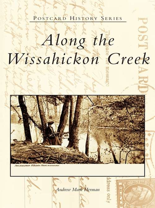 Book cover of Along the Wissahickon Creek (Postcard History Series)