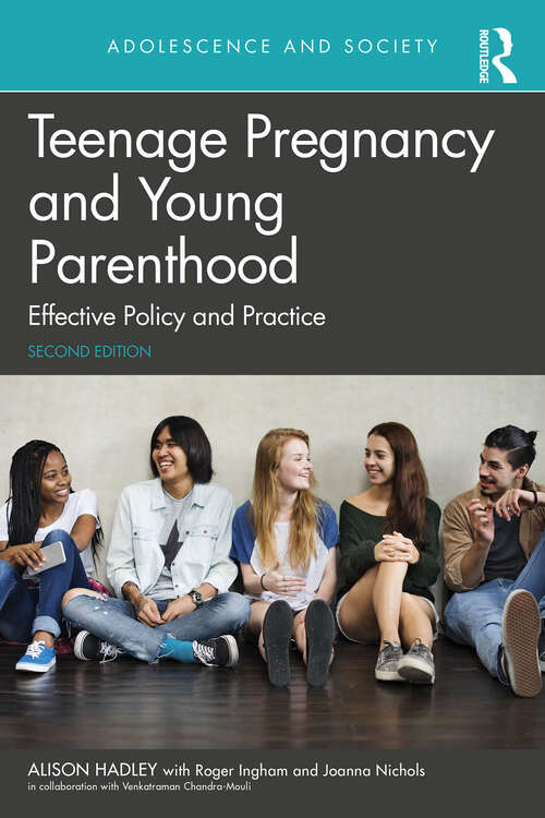 Book cover of Teenage Pregnancy and Young Parenthood: Effective Policy and Practice (ISSN)