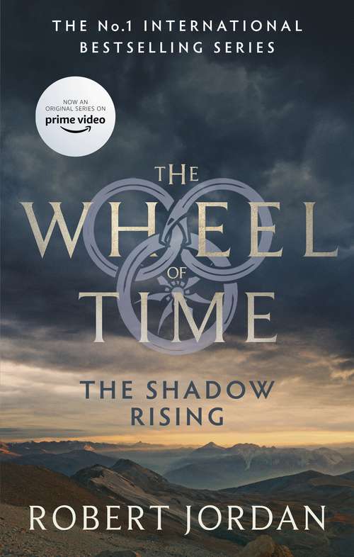 Book cover of The Shadow Rising: Book 4 of the Wheel of Time (soon to be a major TV series) (Wheel of Time #52)