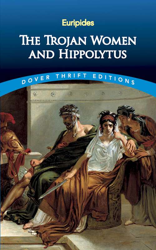 Book cover of The Trojan Women and Hippolytus (Dover Thrift Editions)
