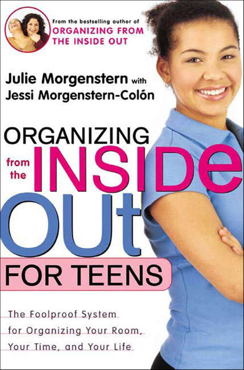 Book cover of Organizing from the Inside Out for Teens: The Foolproof System for Organizing Your Room, Your Time, and Your Life