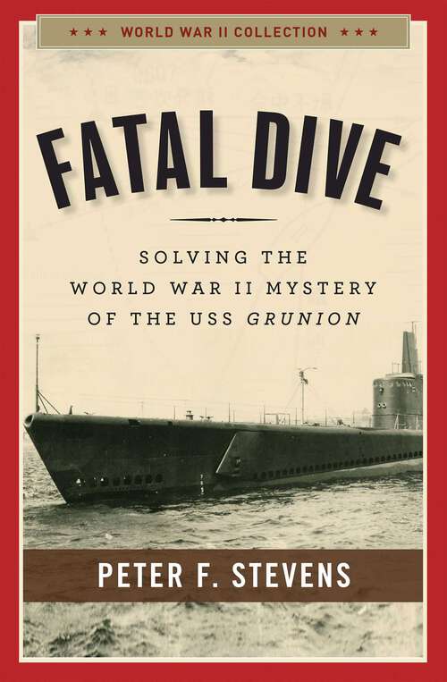 Book cover of Fatal Dive: Solving the World War II Mystery of the USS Grunion