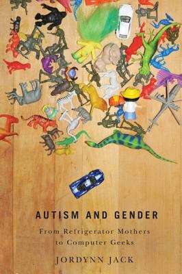 Book cover of Autism and Gender: From Refrigerator Mothers to Computer Geeks