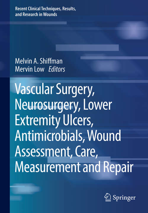 Book cover of Vascular Surgery, Neurosurgery, Lower Extremity Ulcers, Antimicrobials, Wound Assessment, Care, Measurement and Repair (1st ed. 2020) (Recent Clinical Techniques, Results, and Research in Wounds #5)