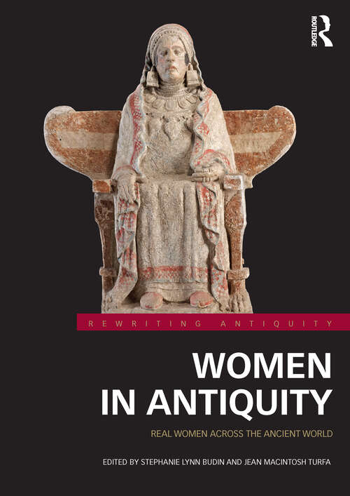 Book cover of Women in Antiquity: Real Women across the Ancient World (Rewriting Antiquity)