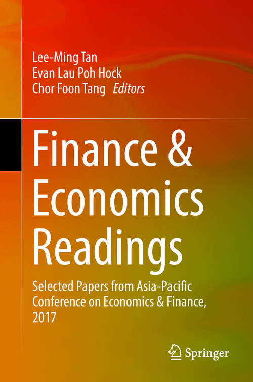Book cover of Finance & Economics Readings: Selected Papers From Asia-pacific Conference On Economics And Finance 2017 (1st ed. 2018)