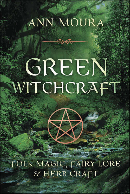 Book cover of Green Witchcraft: Folk Magic, Fairy Lore & Herb Craft