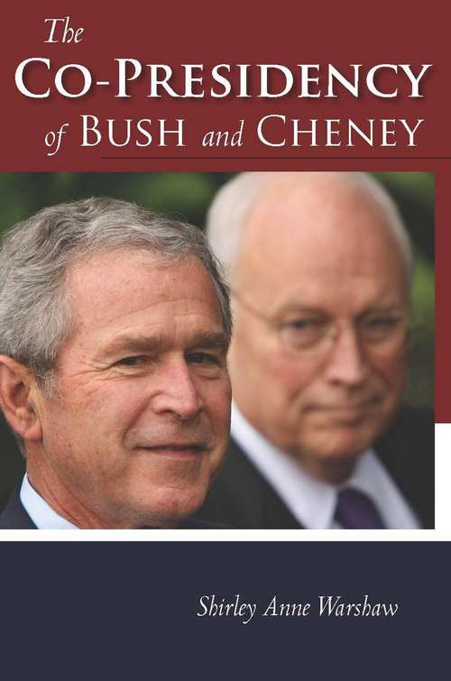 Book cover of The Co-Presidency of Bush and Cheney