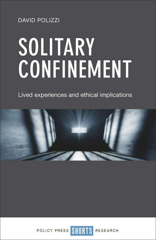 Book cover of Solitary Confinement: Lived Experiences and Ethical Implications