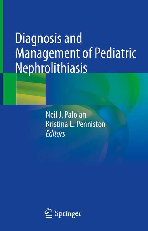 Book cover of Diagnosis and Management of Pediatric Nephrolithiasis (1st ed. 2022)