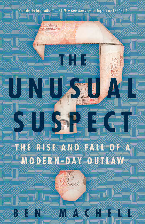 Book cover of The Unusual Suspect: The Rise and Fall of a Modern-Day Outlaw