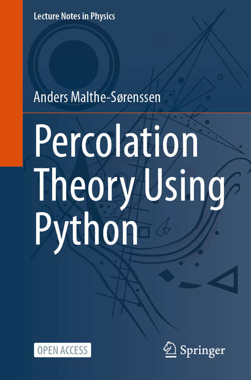 Book cover of Percolation Theory Using Python (2024) (Lecture Notes in Physics #1029)