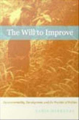 Book cover of The Will to Improve: Governmentality, Development, and the Practice of Politics