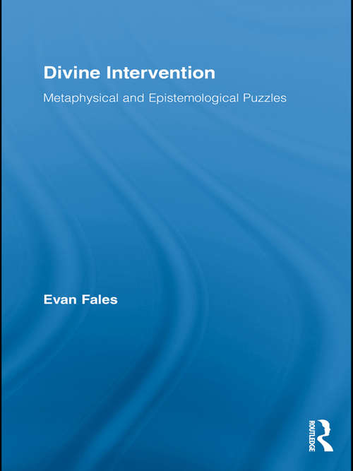 Book cover of Divine Intervention: Metaphysical and Epistemological Puzzles (Routledge Studies In The Philosophy Of Religion Ser. #8)