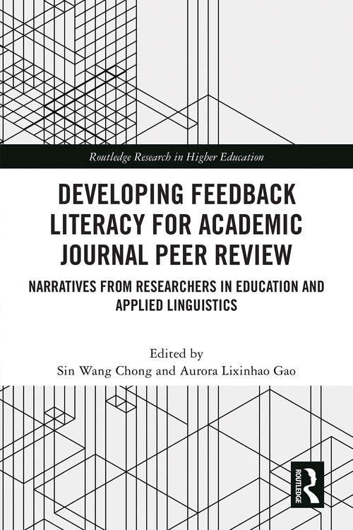 Book cover of Developing Feedback Literacy for Academic Journal Peer Review: Narratives from Researchers in Education and Applied Linguistics (Routledge Research in Higher Education)