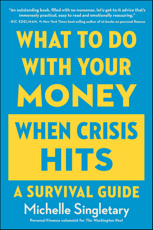 Book cover of What To Do With Your Money When Crisis Hits: A Survival Guide