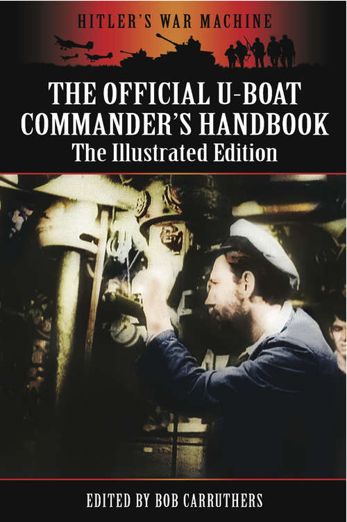 Book cover of The Official U-Boat Commanders Handbook: The Illustrated Edition (Illustrated) (Hitler's War Machine)