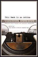 Book cover of This Book Is an Action: Feminist Print Culture and Activist Aesthetics