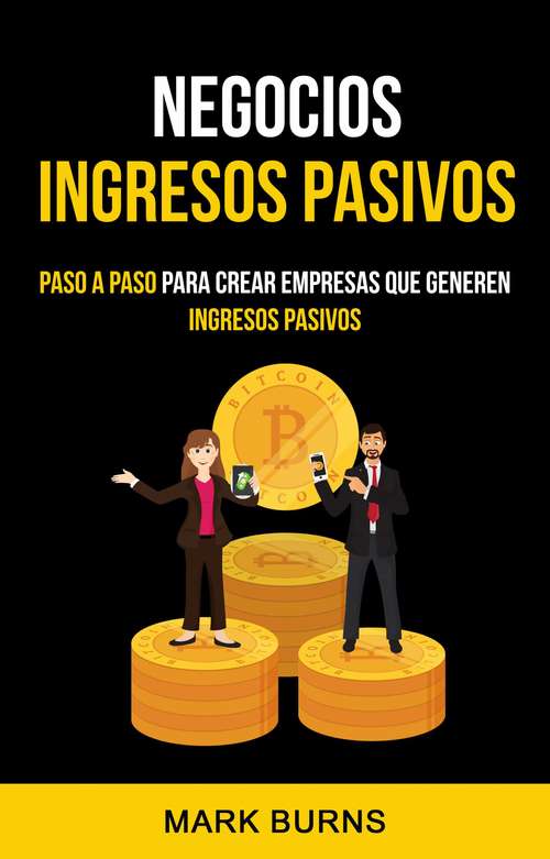 Book cover of Negocios: Paso a paso para crear empresas que generen ingresos pasivos