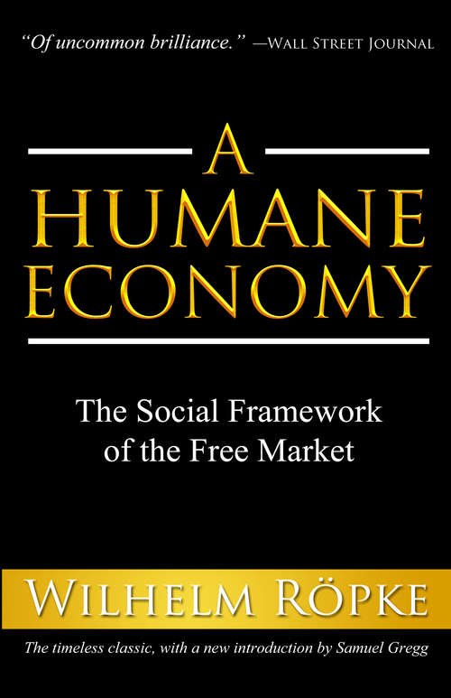 Book cover of A Humane Economy: The Social Framework of the Free Market