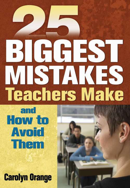 Book cover of 25 Biggest Mistakes Teachers Make and How to Avoid Them (2)