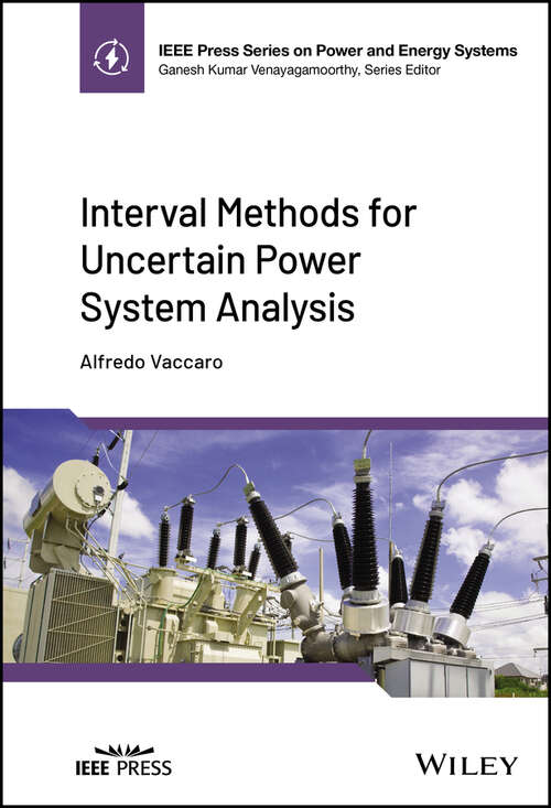 Book cover of Interval Methods for Uncertain Power System Analysis (IEEE Press Series on Power and Energy Systems)