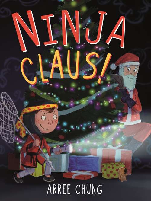 Book cover of Ninja Claus! (Ninja! #3)