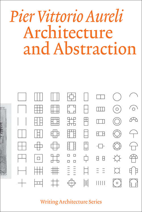 Book cover of Architecture and Abstraction (Writing Architecture)