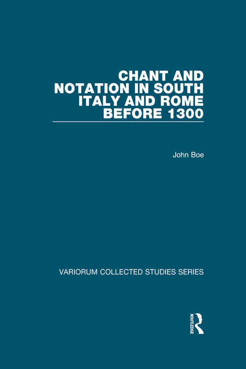 Book cover of Chant and Notation in South Italy and Rome before 1300 (Variorum Collected Studies)